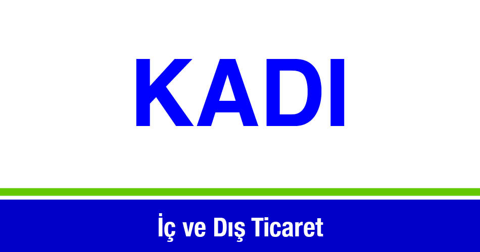 Kadı İç ve Dış Ticaret Ltd. Şti.