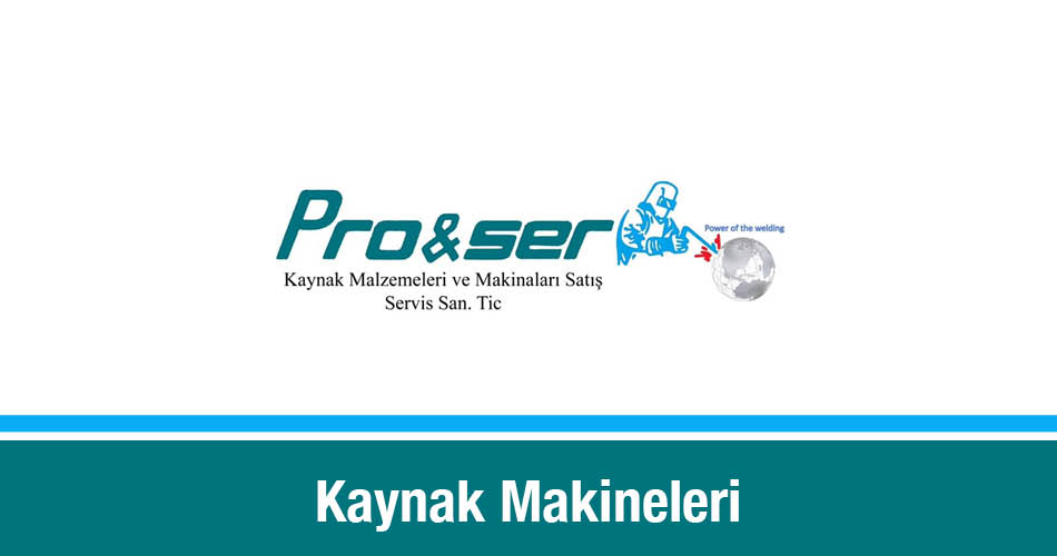 Proser Kaynak Malzemeleri Kaynak Makineleri