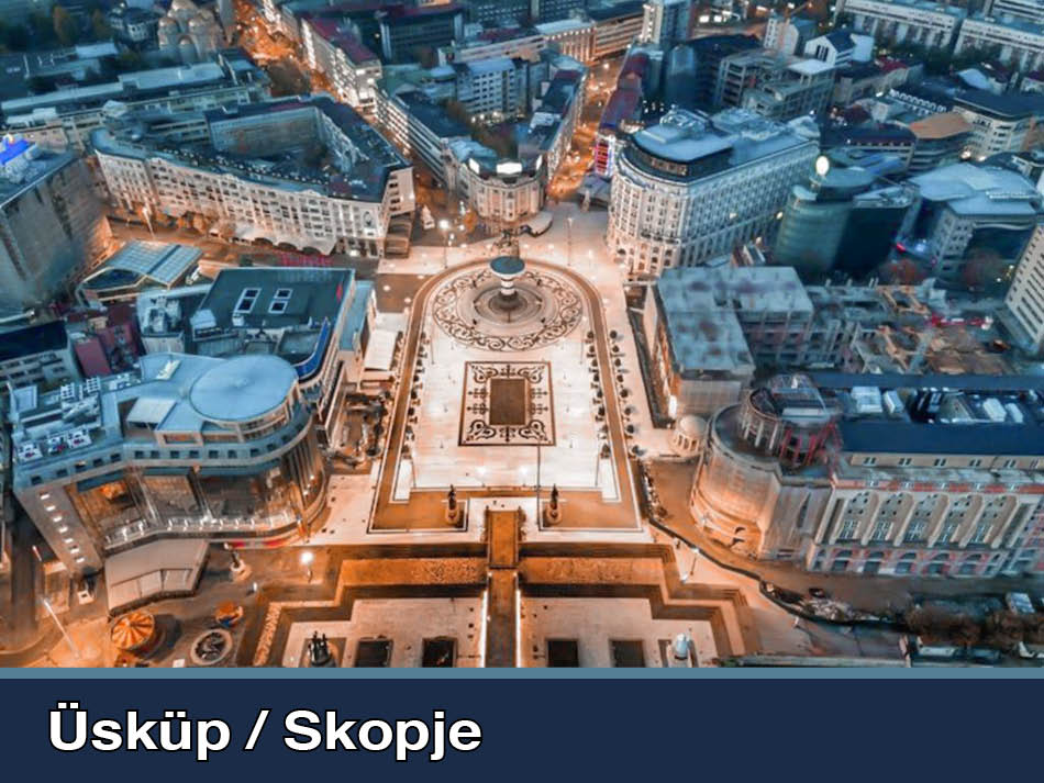 Üsküp / Skopje Kuzey Makedonya Başkenti