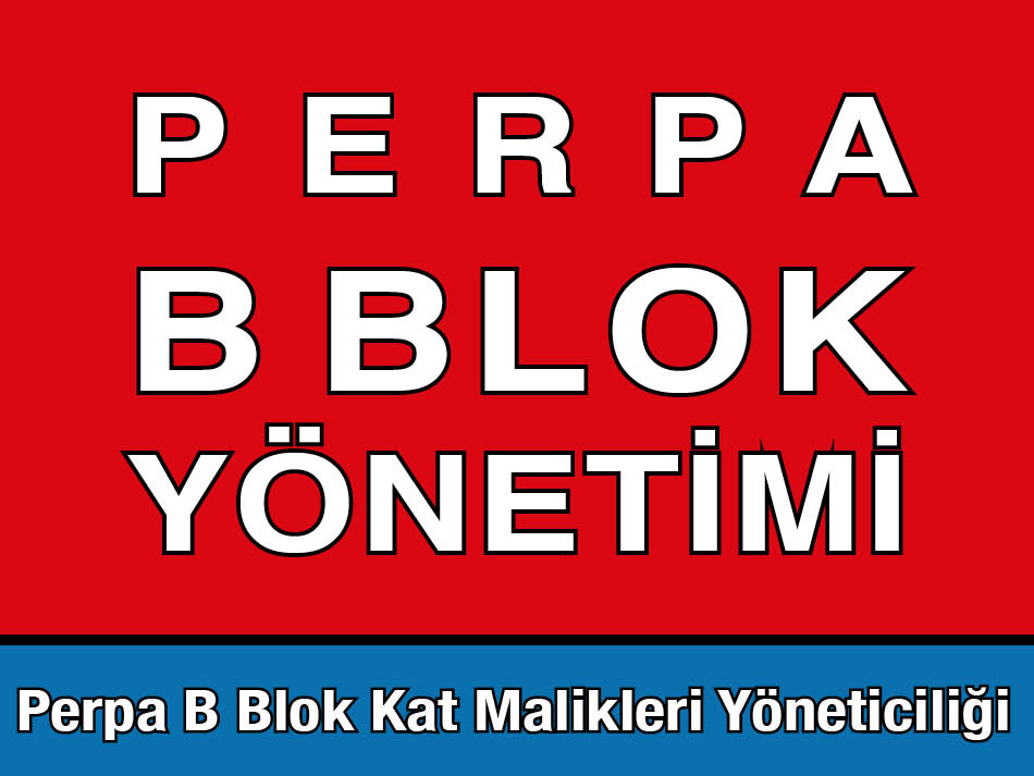 Perpa B Blok Kat Malikleri Yöneticiliği