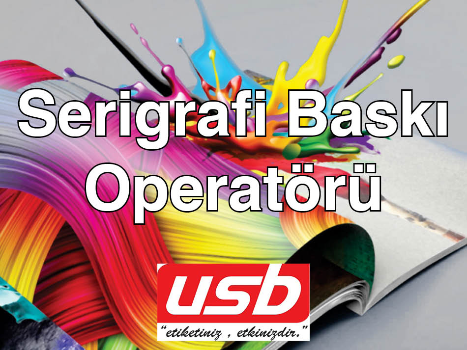 Serigrafi Baskı Operatörü USB Etiket Esenyurt