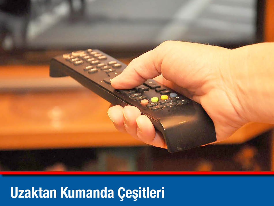 Uzaktan Kumanda Çeşitleri