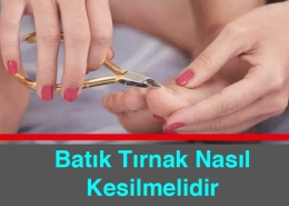 Podoterapi Batık Tırnak Nasıl Kesilmelidir