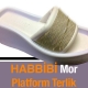 Habbibi Mor Platform Terlik Karaköy Lostra Perpa